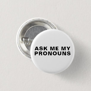"Ask me my Pronouns" Lgbtq pride black white 1 Inch Round Button