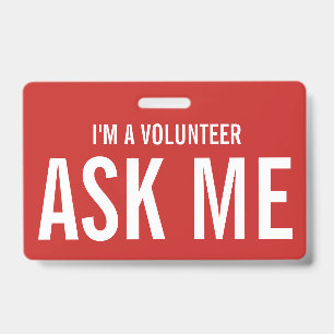 Ask Me Red I'm a Volunteer Badge