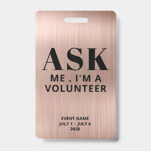 Ask Me Rose Gold Volunteer Badge