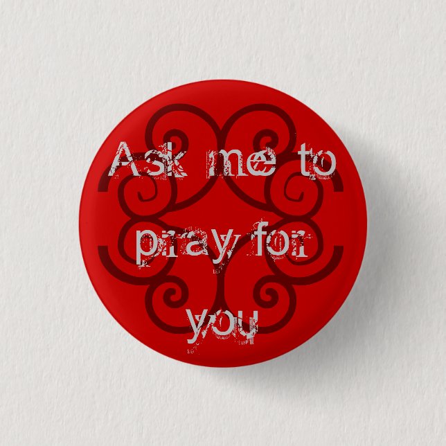 "Ask me to Pray for You" 1 Inch Round Button (Front)