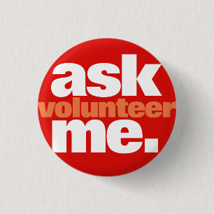 Ask Me/Volunteer 1 Inch Round Button