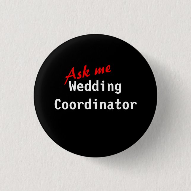 Ask Me Wedding Coordinator Black White Red Text 1 Inch Round Button (Front)