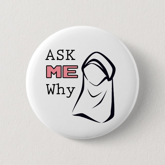 Ask ME Why (Hijab) 2 Inch Round Button (Front)