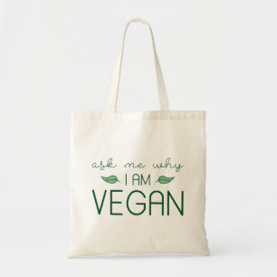Ask Me Why I Am Vegan Tote Bag