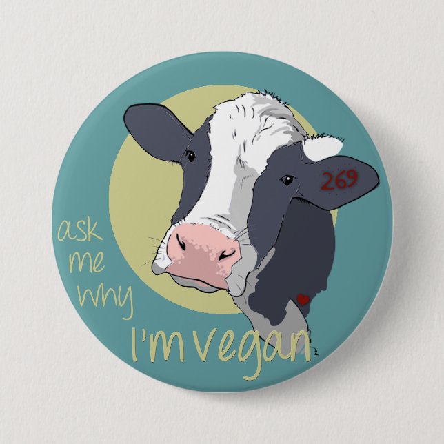 Ask Me Why I'm Vegan 3 Inch Round Button (Front)