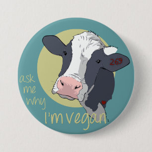 Ask Me Why I'm Vegan 3 Inch Round Button