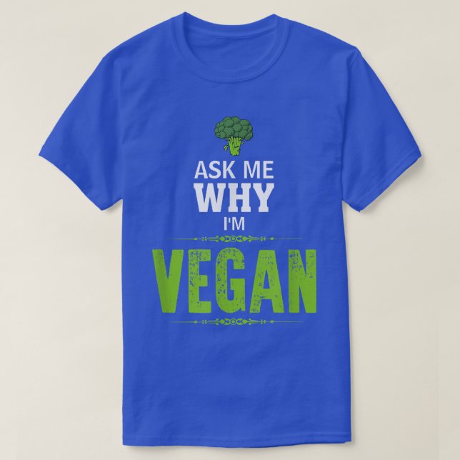 Ask Me Why I'm Vegan T Funny Vegan Vegetarian Tees (Design Front)