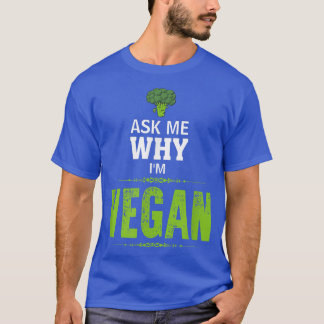 Ask Me Why I'm Vegan T Funny Vegan Vegetarian Tees