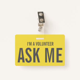 Ask Me Yellow Grey  I'm a Volunteer Badge