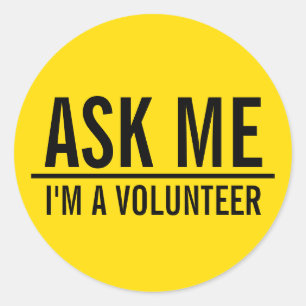 Ask Me   Yellow Volunteer Badge Classic Round Sticker