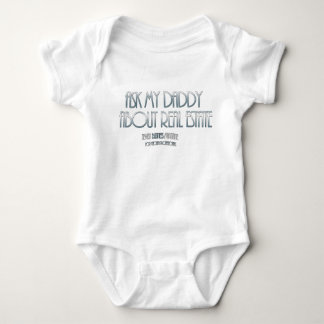 Ask My Daddy About...Real Estate Baby Bodysuit
