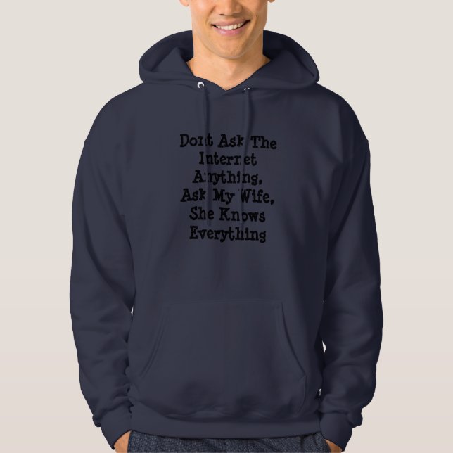Ask My Wife She Knows All, Hoodie (Front)