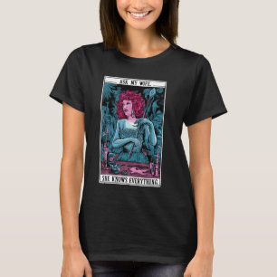ASK MY WIFE SHE KNOWS EVERYTHING Funny For Husband T-Shirt