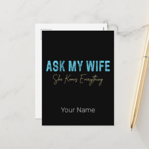 Ask My Wife She Knows Everything Funny Saying Holiday Postcard