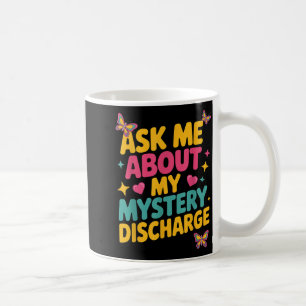 Ask Mystery Discharge Sarcastic Brainrot Funny Coffee Mug