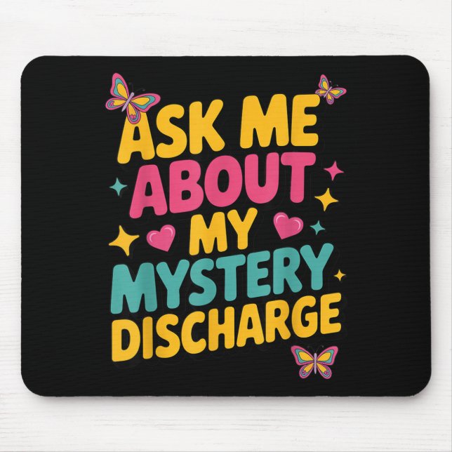 Ask Mystery Discharge Sarcastic Brainrot Funny Mouse Pad (Front)