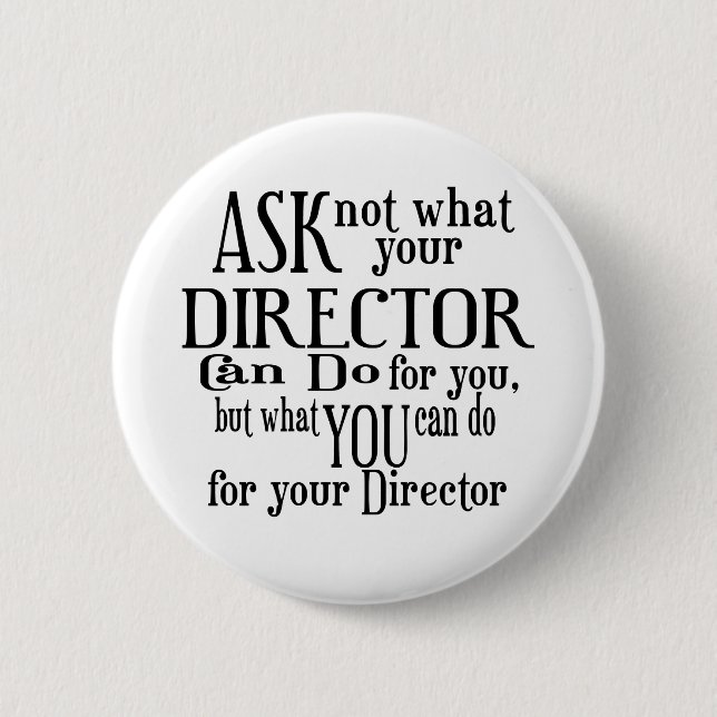 Ask Not Director 2 Inch Round Button (Front)