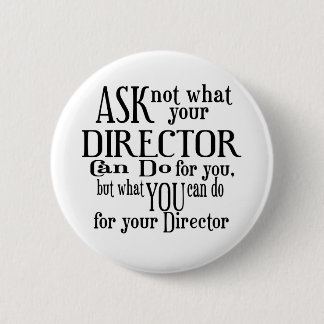 Ask Not Director 2 Inch Round Button