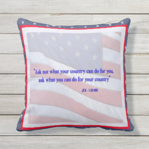 Ask Not What Your Country Can Do For You Patriotic Outdoor Pillow