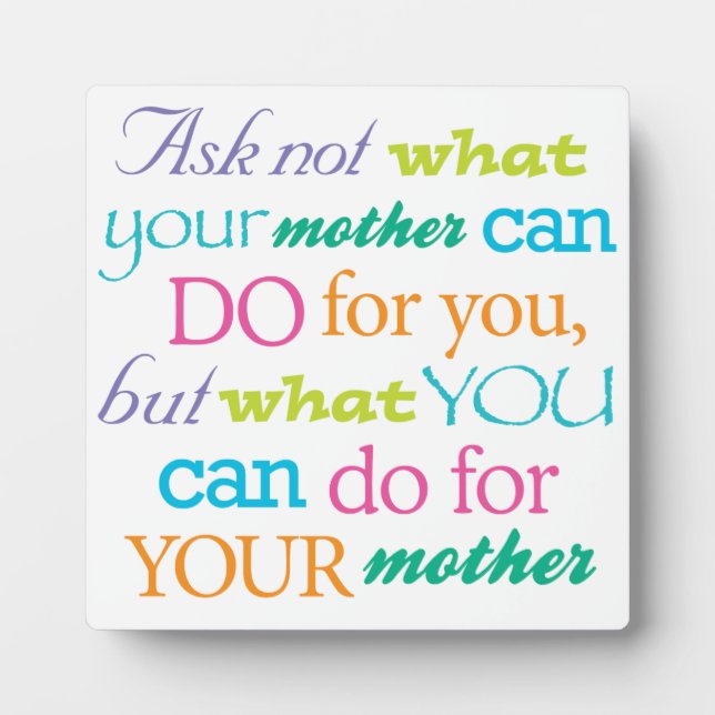 Ask not what your mother can do cute square plaque (Front)