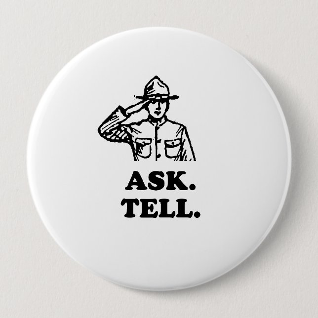 Ask. Tell. 4 Inch Round Button (Front)