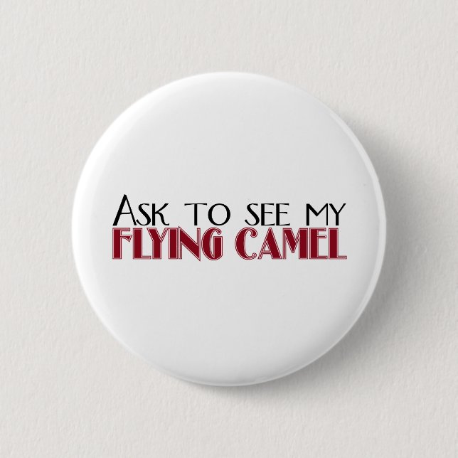 Ask to See My Flying Camel 2 Inch Round Button (Front)