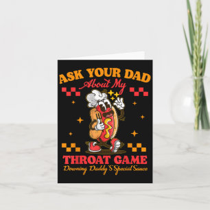 Ask Your Dad About My Throat Game Daddy Special Sa Card