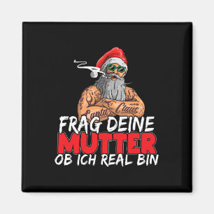 Ask Your Mom If I'm Real Funny Boss D Santa  Magnet