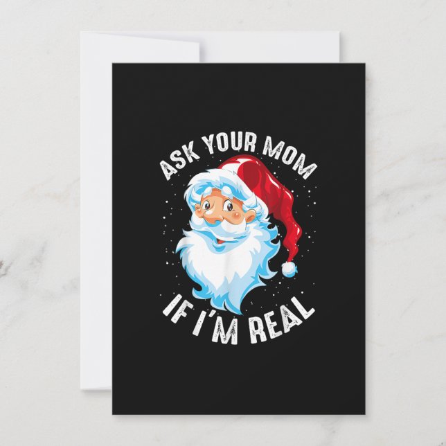 Ask your Mom If i'm Real Funny Christmas Santa Cla Invitation (Front)