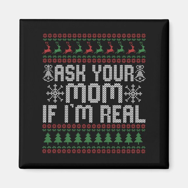 Ask Your Mom if I'm Real Funny Christmas Santa Pun Magnet (Front)
