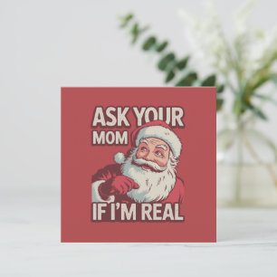 Ask Your Mom If I'm Real Funny Santa Mom Ugly  Invitation