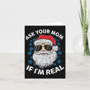 Ask Your Mom If I'm Real Santa Claus Funny Christm Card