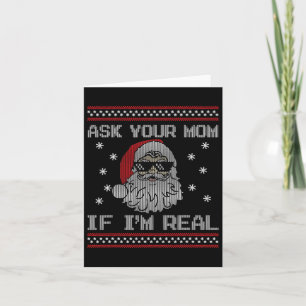 Ask Your Mom If I'm Real Santa Claus Ugly Christma Card