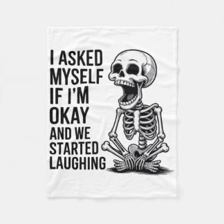 Asked Myself If I’m Okay And We Both Started Laugh Fleece Blanket