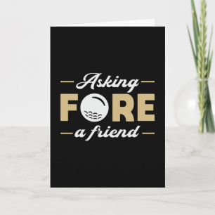 Asking Fore A Friend Golf Golfer Golfing Funny Card
