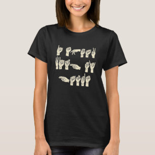 ASL American Sign Language Finger Spell I SPEAK WI T-Shirt