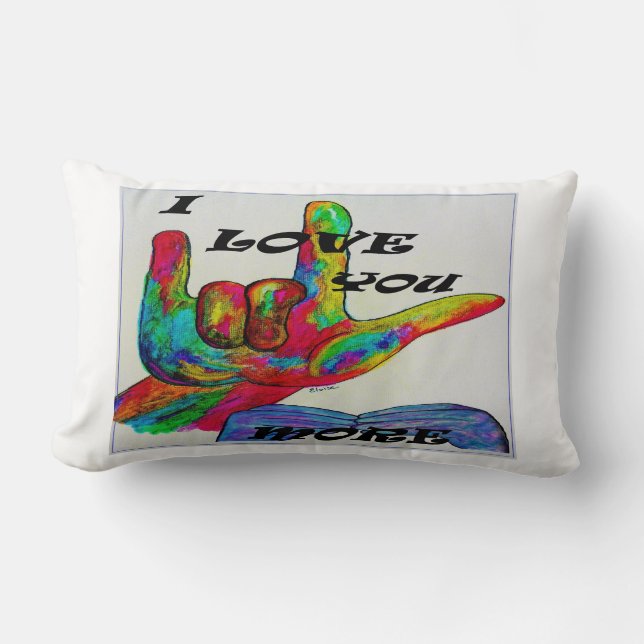 ASL American Sign Language I LOVE YOU MORE Pillow (Front)