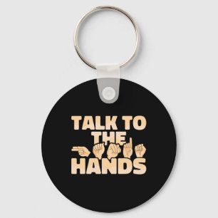 Asl American Sign Language Talk To The Hands  Keychain