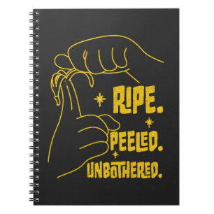 ASL Banana Design - Ripe, Peeled, Unbothered   Notebook