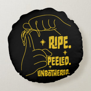 ASL Banana Design - Ripe, Peeled, Unbothered Round Pillow