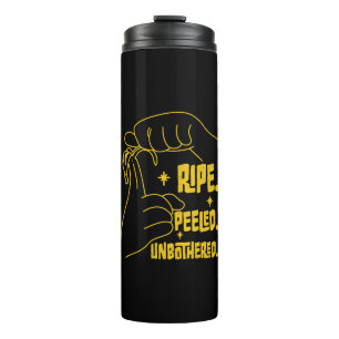 ASL Banana Design - Ripe, Peeled, Unbothered Thermal Tumbler