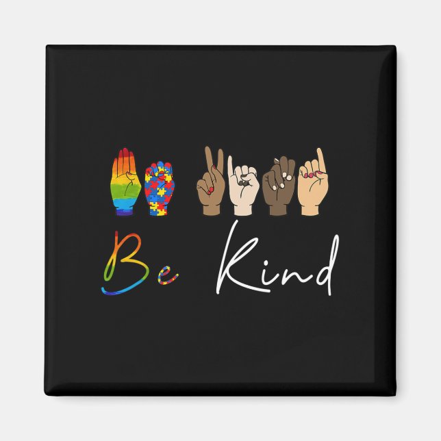 Asl Be Kind Autism Awareness Lgbt Pride Kindness W Magnet (Front)
