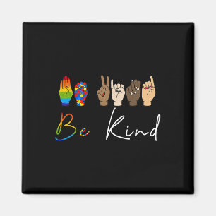 ASL Be Kind Autism Awareness LGBT Pride Kindness W Magnet