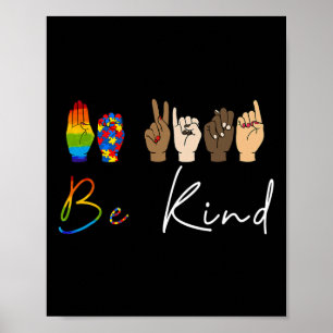 ASL Be Kind Autism Awareness LGBT Pride Kindness W Poster