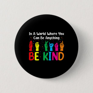 ASL Be Kind s Women Men ASL American Sign Language 2 Inch Round Button