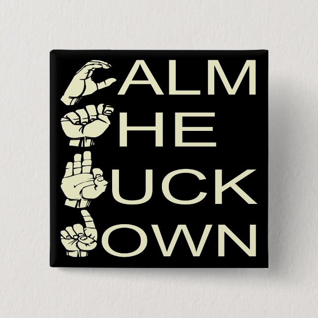 ASL CTFD Calm The F**K Down  #USAPatriotGraphics 2 Inch Square Button (Front)