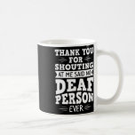 Asl Deaf Awareness Hearing Loss And Sign Language  Coffee Mug<br><div class="desc">Asl Deaf Awareness Hearing Loss And Sign Language 1</div>