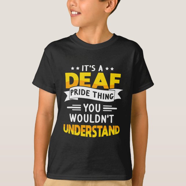 ASL Deaf Awareness Hearing Loss and Sign Language  T-Shirt (Front)
