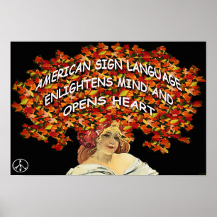 ASL Enlightens Mind and Opens Heart  19" x 13" Poster