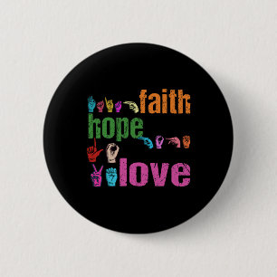 ASL Faith Hope Love American Sign Language Christi 2 Inch Round Button